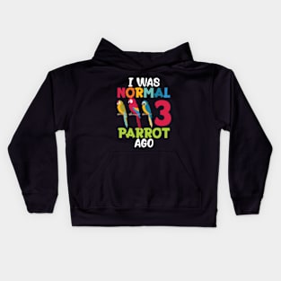 I Was Normal 3 Parrot Ago Funny Cockatiel Bird Kids Hoodie